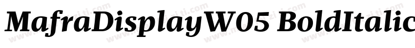 MafraDisplayW05 BoldItalic Regular字体转换